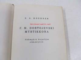 F.M. Dostojevski mystikkona. Näkemyksiä kirjailijan elämäntyöstä