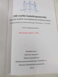 230 vuotta kadettiupseereita - Haminan kadetit suomalaisessa yhteiskunnassa. Juhlaseminaari ja Kaaderiviikonloppu Haminassa 1.-2.8.2009