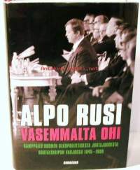 Vasemmalta ohi - Kamppailu Suomen ulkopolittisesta johtajuudesta rautaesiripun varjossa 1945-1990