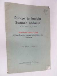 Runoja ja lauluja Suomen sodasta 30.11. 1939 - 13.3. 1940 ja Urhoollisuudesta maanpuolustuksesta rauhaan