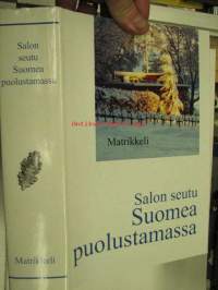Salon seutu Suomea puolustamassa historia- ja matrikkeliteokset