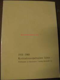 Kotitalousopettajien liitto 1918-1968 Förbundet av lärarinnor i huslig ekonomi ry