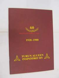 Turun Alueen Insinöörit ry 1928-1988 60-vuotisjuhlajulkaisu