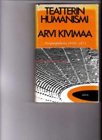 Teatterin humanismi - Arvi Kivimaa; avajaispuheita 1950-1971