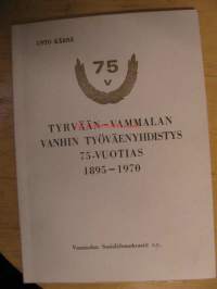 Tyrvään-Vammalan vanhin työväenyhdistys 75-vuotta. 1895-1970