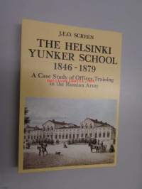 The Helsinki Yunker School 1846-1879. A Case Study of Officer Training in the Russian Army