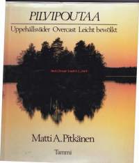 Pilvipoutaa, Uppehållsväder,Overcast, Leicht bewölkt, 1990.  Enin osa kuvista on värivalokuvia 1980-luvulta eri puolilta Suomea.