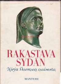 Rakastava sydän - Kirja Suomen naisesta, 1947. 1. painos.