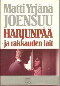 Harjunpää ja rakkauden lait : romaani rikoksesta ja muusta / Matti Yrjänä Joensuu.
