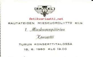 Rautateiden mieskuoroliitto ry:n 1. Mieskuoropäivien Konsertti 16.6.1960 Turun Konserttitalossa - pääsylippu