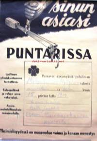 Sinun asiasi PUNTARISSA, yksimielisyydessä on maaseudun voima ja kansan menestys - tupailta Myllykulman Myllylän talossa  50-luvun alku - juliste 50x35 cm