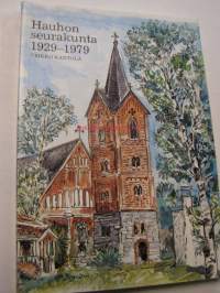 Hauhon seurakunta 1929-1979. Kertomus seurakunnan 650-vuotisjuhlaa varten