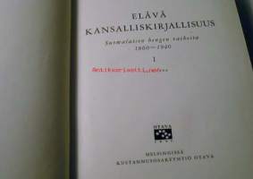 Elävä kansalliskirjallisuus 1 . Suomalaisen hengen vaiheita 1860-1940