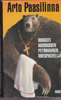 Rovasti Huuskosen petomainen miespalvelija, 1995. 1. painos. Paasilinnan karhunkierros vallloittaa lukijat Hesasta Ivaloon.