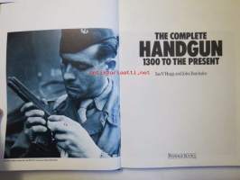 The complete handgun 1300 to the present