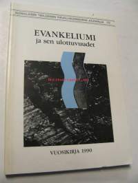 Evankeliumi ja sen ulottuvuudet. Vuosikirja 1990
