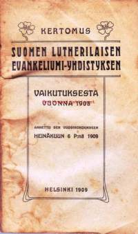 Kertomus Suomen Luterilaisen Evankeliumi-Yhdistyksen vaikutuksesta vuonna 1908.