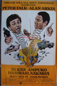 Älkää ampuko hammaslääkäriäKomedia vuodelta 1979 ohjaus Arthur Hiller pääosissa Peter Falk ja Alan Arkin.  - elokuvajuliste
