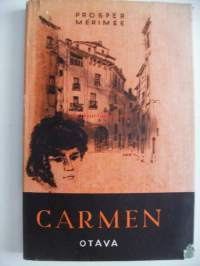 Carmen : kertomus / Prosper Me&amp;#769;rime&amp;#769;e ; suom. Reino Hakamies ; kuv. Antero Aho.