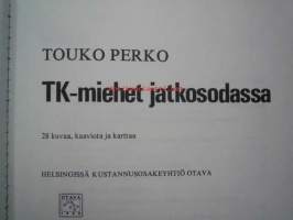 TK-miehet jatkosodassa. Päämajan kotirintaman propaganda 1941-1944