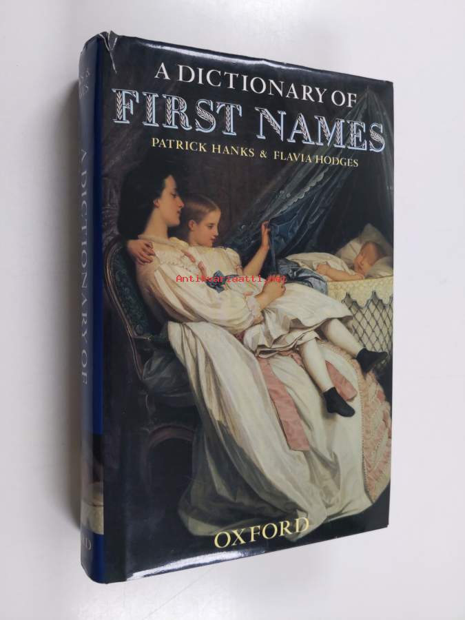A dictionary of first names Patrick Hanks Kunto Hyvä