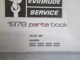 Evinrude Service 1978 Parts book 25/35 HP, katso tarkemmat mallimerkinnät kuvista.
