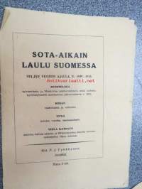 Sota-Aikain laulu Suomessa - Neljän vuoden ajalla, v. 1939-1943 MUistelmia talvisodasta ja Moskovan pakkorauhasta sekä uudesta hyökkäyksestä maahamme