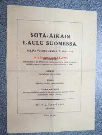 Sota-Aikain laulu Suomessa - Neljän vuoden ajalla, v. 1939-1943 MUistelmia talvisodasta ja Moskovan pakkorauhasta sekä uudesta hyökkäyksestä maahamme