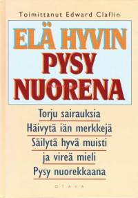 Elä hyvin, pysy nuorena - Torju sairauksia, Häivytä iän merkkejä, Säilytä hyvä muisti ja vireä mieli, Pysy nuorekkaana, 2000.