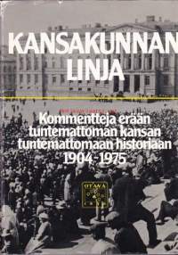 Kansakunnan linja - Kommentteja erään tuntemattoman kansan tuntemattomaan historiaan 1904-1975.  1978, 3.painos.