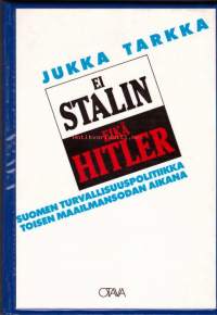 Ei Stalin eikä Hitler, 1987.  Suomen turvallisuuspolitiikka toisen maailmansodan aikana.