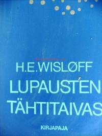 Wisløff, H. E. Teos:[Under løftenes stjernehimmel] Nimeke:Lupausten tähtitaivas / Norj. alkuteoksesta... suom. Sointu Rø.