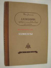 Laskuoppi tyttöjen ammattikouluja, talouskouluja, kansanopistoja, kansakoulujen tyttöjatkoluokkia y.m. varten