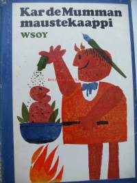 Kar de Mumman maustekaappi : pakinoita / [kirj.] Kar de Mumma ; valinnut ja suom. Kauko Kare.