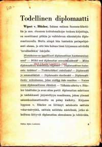 Todellinen diplomaatti - Esseitä ja aforismeja, 1953, 1. p. Blücher oli Saksan Helsingin-lähettiläs toukokuusta 1935 vuoden 1944 loppupuolelle.