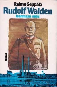 Rudolf Walden - Isänmaan mies. Rudolf Walden oli suomalainen teollisuusjohtaja sekä Suomen sotaministeri ja sotajoukkoja komentanut ylipäällikkö