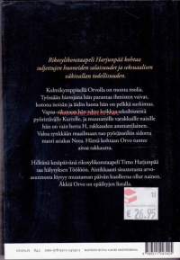 Harjunpää ja rautahuone, 2010. 1.p. Kesäinen Helsinki on parhaimmillaan, mutta kirja alkaa kuolemalla. Ikävällä ja erittäin surullisella, tavalla. Dekkari