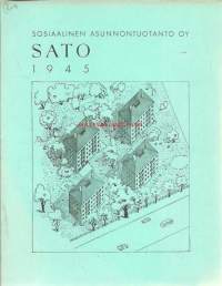 SATO - Sosiaalinen Asunnontuotanto Oy toimintakertomus 1945