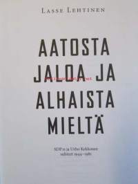 Aatosta jaloa ja alhaista mieltä -  SDP:n ja Urho Kekkosen suhteet 1944-1981