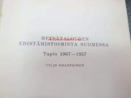 Metsätalouden edistämistoiminta Suomessa - Keskusmetsäseura Tapio 1907-1957