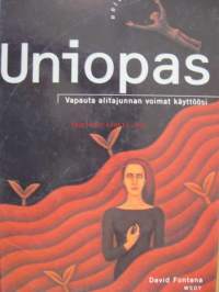 Uniopas - Vapauta alitajunnan voimat käyttöösi