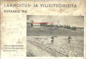 Lannoitus- ja viljelyohjeita kevääksi 1941, runsaasti kuvitettu