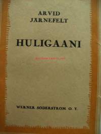 Huligaani ynnä muita kertoelmia / Arvid Järnefelt.