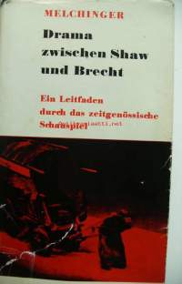 Drama Zwischen Shaw und Brecht Kirjoittaja S. Melchinger  - Ein Leitfaden durch das zeitgenössische Schauspiel