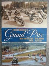 Finnish Motorcycle TT Suomen Grand Prix - Imatranajo 1964-1982 - kolme vuosikymmentä kuvina - three decades in pictures -Imatranajot - kaksikielinen kuvateos