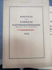 Berättelse över Kymmene Flottningsföreningens (officiellt Kymin Uittoyhdistys) verksamhet år 1952