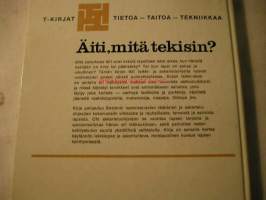 Äiti mitä tekisin  T-KIRJAT