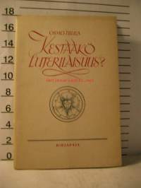 Kestääkö luterilaisuus ? Tiililä Osmo