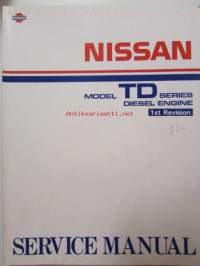 Nissan model TD series diesel engine 1st Revision service manual - korjaamokirjan, katso kuvista tarkemmin sisältöä