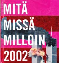 Mitä Missä Milloin 2002 - kansalaisen vuosikirja.